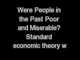 Were People in the Past Poor and Miserable? Standard economic theory w