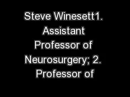 Steve Winesett1. Assistant Professor of Neurosurgery; 2. Professor of