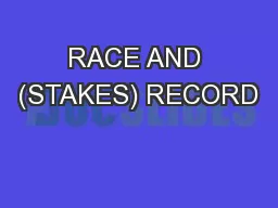 RACE AND (STAKES) RECORD