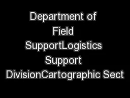 Department of Field SupportLogistics Support DivisionCartographic Sect