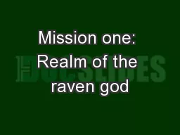 Mission one: Realm of the raven god