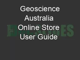  Geoscience Australia Online Store User Guide 