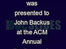   ACM Turing Award Lecture The  ACM Turing Award was presented to John Backus at the ACM
