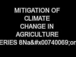 MITIGATION OF CLIMATE CHANGE IN AGRICULTURE SERIES 8Na�onal