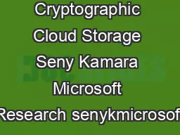 Cryptographic Cloud Storage Seny Kamara Microsoft Research senykmicrosoft