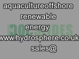 aquacultureoffshore renewable energy  www.hydrosphere.co.uk     sales@