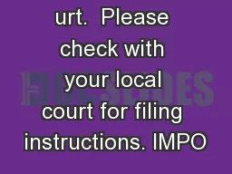 urt.  Please check with your local court for filing instructions. IMPO