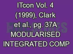 ITcon Vol. 4 (1999), Clark et al., pg. 37A MODULARISED INTEGRATED COMP