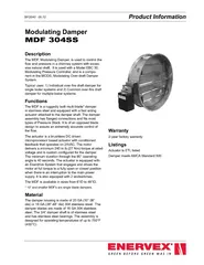 The MDF, Modulating Damper, is used to control the Modulating Pressure