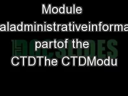 Module 1RegionaladministrativeinformationNot partof the CTDThe CTDModu