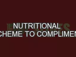 NUTRITIONAL SCHEME TO COMPLIMENT