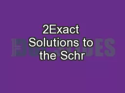 2Exact Solutions to the Schr