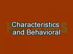 Characteristics and Behavioral