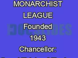 THE MONARCHIST LEAGUE Founded 1943 Chancellor: Count Tolstoy-Miloslavs
