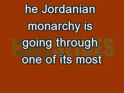 he Jordanian monarchy is going through one of its most