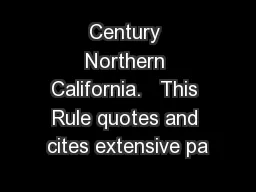 Century Northern California.   This Rule quotes and cites extensive pa