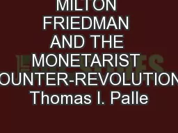 MILTON FRIEDMAN AND THE MONETARIST COUNTER-REVOLUTION: Thomas I. Palle