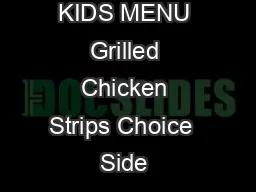 KIDS MENU Grilled Chicken Strips Choice  Side 