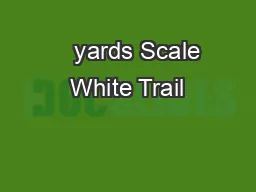     yards Scale  White Trail 