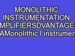 MONOLITHIC INSTRUMENTATION AMPLIFIERSDVANTAGES AMonolithic I instrumen