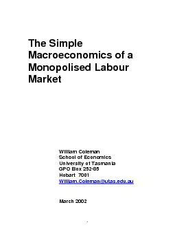 The SimpleMacroeconomics of aMonopolised LabourMarketWilliam ColemanSc