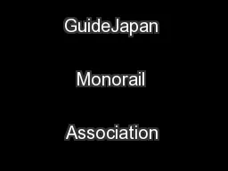 4 Japan Monorail Association GuideJapan Monorail Association Guide 5
.