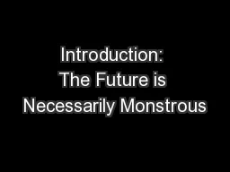 Introduction: The Future is Necessarily Monstrous