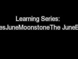 Learning Series: BirthstonesJuneMoonstoneThe JuneBirthstone