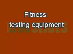 Fitness testing equipment