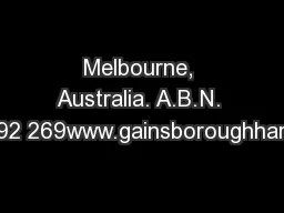 Melbourne, Australia. A.B.N. 25 004 792 269www.gainsboroughhardware.co