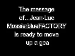 The message of...Jean-Luc MossierblueFACTORY is ready to move up a gea