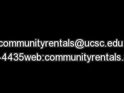 communityrentals@ucsc.edu (831) 459-4435web:communityrentals.ucsc.eduH