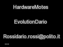 Sensors as HardwareMotes EvolutionDario Rossidario.rossi@polito.it
...