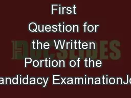 First Question for the Written Portion of the Candidacy ExaminationJos
