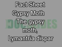 Forest Health Fact Sheet Gypsy Moth   The gypsy moth, Lymantria dispar