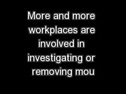 More and more workplaces are involved in investigating or removing mou