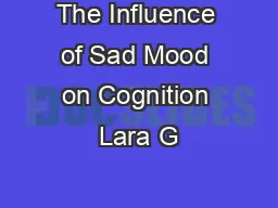 The Influence of Sad Mood on Cognition Lara G