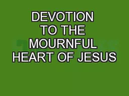 DEVOTION TO THE MOURNFUL HEART OF JESUS