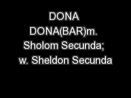 DONA DONA(BAR)m. Sholom Secunda; w. Sheldon Secunda