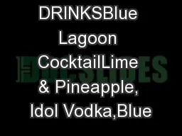 SPECIALTY DRINKSBlue Lagoon CocktailLime & Pineapple, Idol Vodka,Blue