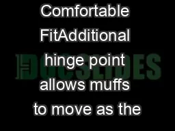 Most Comfortable FitAdditional hinge point allows muffs to move as the