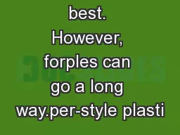 to serve the best. However, forples can go a long way.per-style plasti