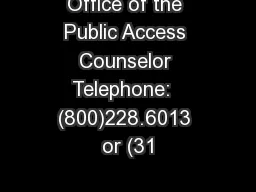 Office of the Public Access Counselor Telephone:  (800)228.6013 or (31