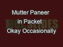 Mutter Paneer in Packet  Okay Occasionally