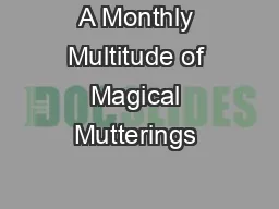 A Monthly Multitude of Magical Mutterings & Meanderings