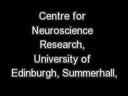 Centre for Neuroscience Research, University of Edinburgh, Summerhall,