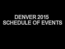 DENVER 2015 SCHEDULE OF EVENTS