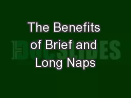 The Benefits of Brief and Long Naps