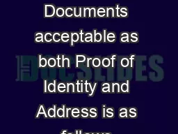  List of Documents acceptable as both Proof of Identity and Address is as follows 