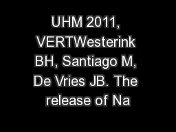 UHM 2011, VERTWesterink BH, Santiago M, De Vries JB. The release of Na